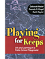 Playing for Keeps